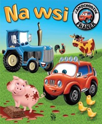 Samochodzik Franek. Na wsi w.2022 - Elżbieta Wójcik - książka