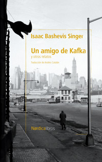 Un amigo de Kafka y otros cuentos - Isaac Bashevis Singer - ebook