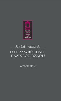 O przywróceniu dawnego rządu - Wielhorski Michał - książka