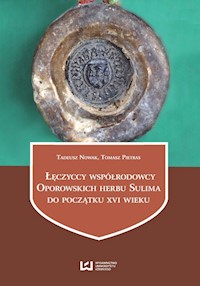 Łęczyccy współrodowcy Oporowskich herbu Sulima do początku XVI wieku - Tomasz Pietras - książka