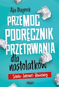 Przemoc Podręcznik przetrwania dla nastolatków - Mayrock Aija - ebook + książka