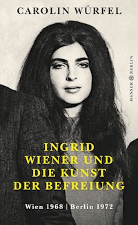 Ingrid Wiener und die Kunst der Befreiung - Carolin Würfel - ebook