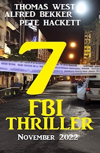 7 FBI Thriller November 2022 - Alfred Bekker - ebook