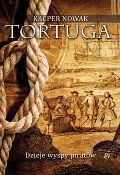 Okładka:Tortuga - dzieje wyspy piratów 