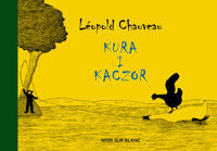 Kura i kaczor - Leopold Chauveau - ebook + książka
