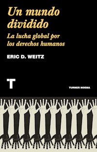 Un mundo dividido - Eric D. Weitz - ebook