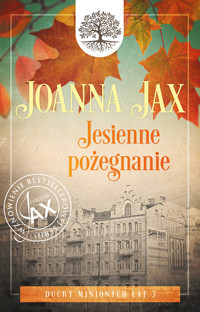 Duchy minionych lat. Tom III. Jesienne pożegnanie - Joanna Jax - ebook