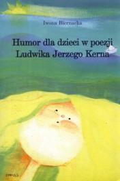 Humor dla dzieci w poezji Ludwika Jerzego Kerna - Iwona Biernacka - ebook