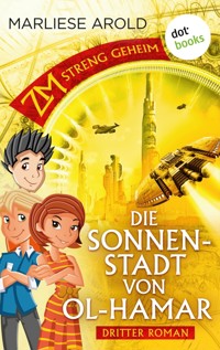ZM - streng geheim: Dritter Roman - Die Sonnenstadt von Ol-Hamar - Marliese Arold - ebook