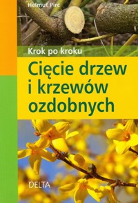 Cięcie drzew i krzewów ozdobnych - Pirc Helmut - książka