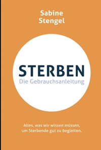Sterben. Die Gebrauchsanleitung - Sabine Stengel - ebook