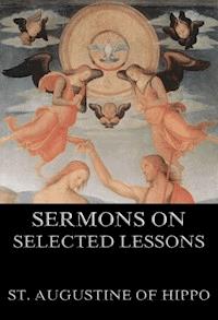 Sermons On Selected Lessons Of The New Testament - St. Augustine of Hippo - ebook