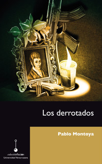 Los derrotados - Pablo Montoya - ebook