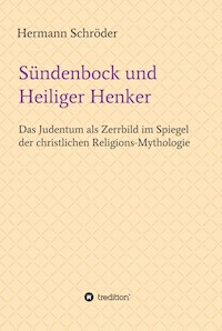 Sündenbock und Heiliger Henker - Hermann Schröder - ebook