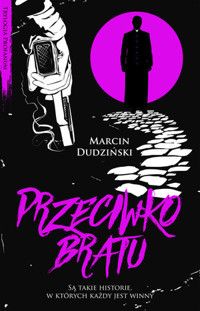 Przeciwko bratu. Trylogia Profanum. Tom 1 - Marcin Dudziński - książka