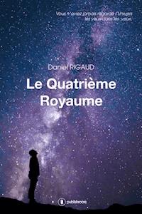 Le Quatrième royaume - Daniel Rigaud - ebook