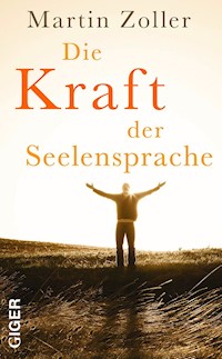 Die Kraft der Seelensprache - Martin Zöller - ebook