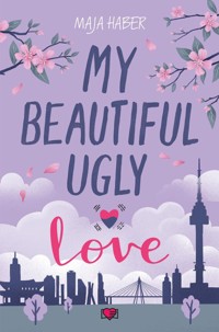 My Beautiful Ugly Love - Haber Maja - ebook + audiobook + książka