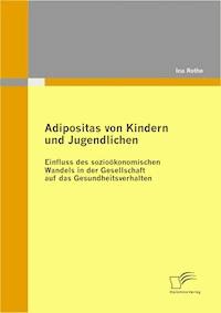 Adipositas von Kindern und Jugendlichen - Ina Rothe - ebook