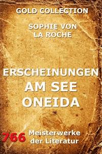 Erscheinungen am See Oneida - Sophie von La Roche - ebook