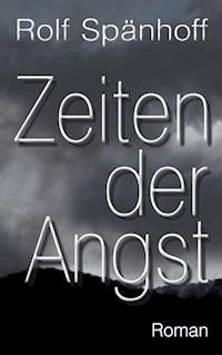 Zeiten der Angst - Rolf Spänhoff - ebook