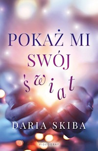 Pokaż mi swój świat - Daria Skiba - ebook + audiobook + książka