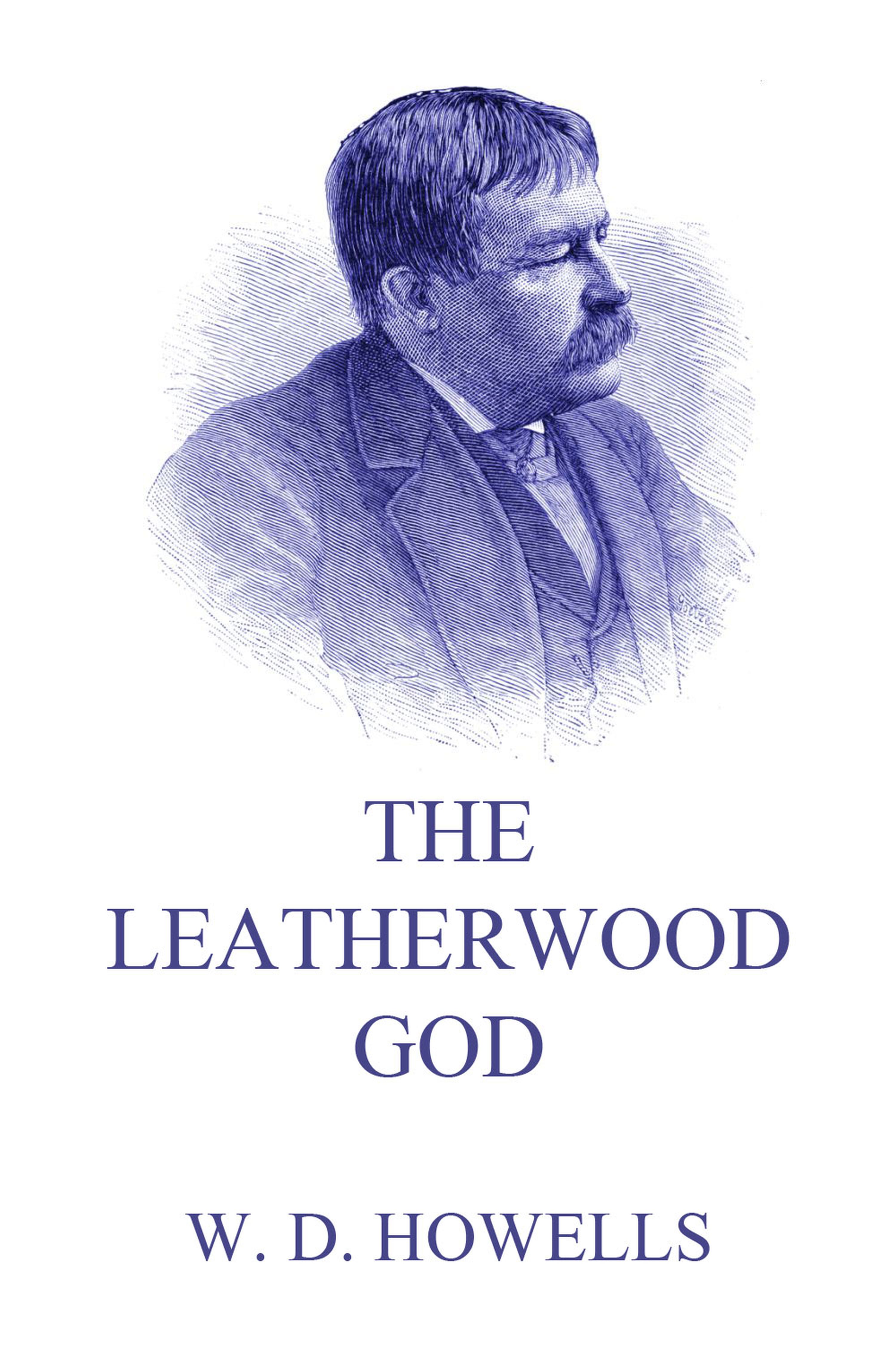 The Leatherwood God - William Dean Howells - ebook