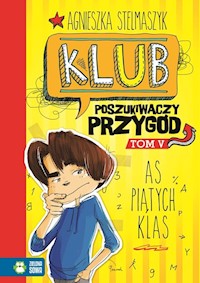 Klub Poszukiwaczy Przygód Tom 5 As piątych klas - Agnieszka Stelmaszyk - książka