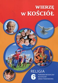 Wierzę w Kościół Religia 6 Poradnik metodyczny + CD -  - książka