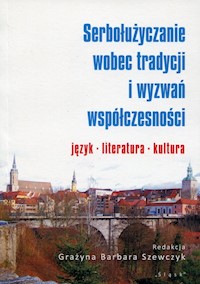 Serbołużyczanie wobec tradycji i wyzwań współczesności -  - książka
