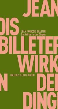 Das Wirken in den Dingen - Jean François Billeter - ebook