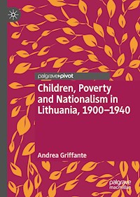 Children, Poverty and Nationalism in Lithuania, 1900–1940 - Andrea Griffante - ebook