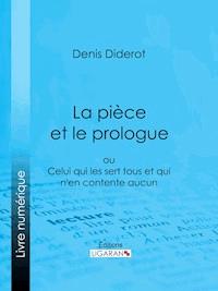 La Pièce et le prologue - Ligaran - ebook