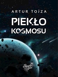 Piekło kosmosu - Artur Tojza - ebook + audiobook