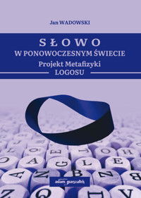 Słowo w Ponowoczesnym Świecie - Jan Wadowski - książka