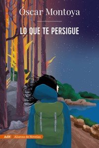 Lo que te persigue (AdN) - Óscar Montoya - ebook