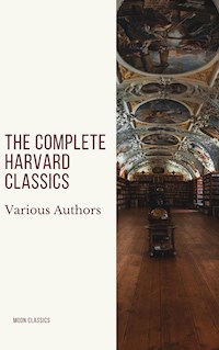 The Complete Harvard Classics 2020 Edition - ALL 71 Volumes - Charles W. Eliot - ebook