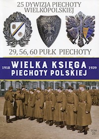 Wielka Księga Piechoty Polskiej 1918-1939 25 Dywizja Piechoty Wielkopolskiej -  - książka
