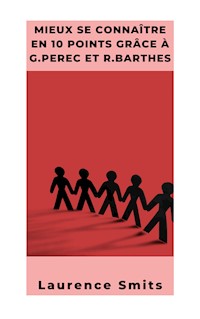 Mieux se connaître en 10 points selon G.Perec et R.Barthes - Laurence Smits - ebook