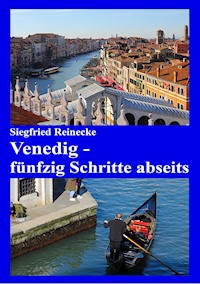 Venedig - fünfzig Schritte abseits - Siegfried Reinecke - ebook