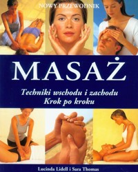 Nowy przewodnik Masaż - Lidell Lucinda, Thomas Sara - książka