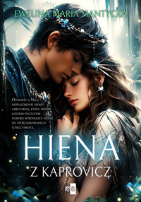 Hiena z Kaprovicz. Tom 1 - Ewelina Maria Mantycka - ebook