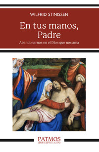En tus manos, Padre - Wilfrid Stinissen - ebook