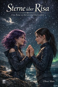 Sterne über Risa - Eine Reise zu Herzen und Horizonten - Oliver Main - ebook