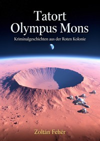 Tatort Olympus Mons - Zoltán Fehér - ebook