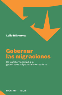 Gobernar las migraciones - Lelio Mármora - ebook