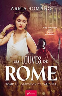 Les Louves de Rome - L'obsession de Caligula - Romano Arria - ebook