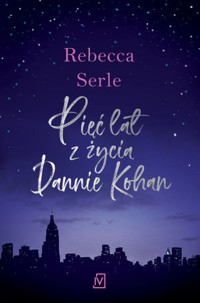 Pięć lat z życia Dannie Kohan - Rebecca Serle - książka