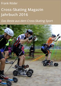 Cross-Skating Magazin Jahrbuch 2016 - Frank Röder - ebook