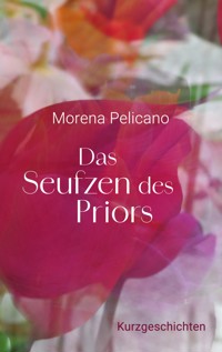 Das Seufzen des Priors - Morena Pelicano - ebook